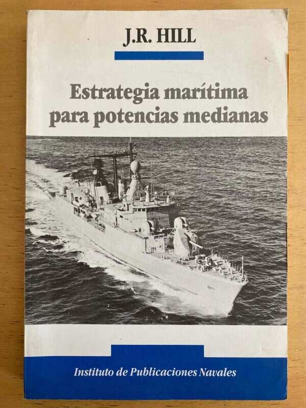 Estrategia Maritima Para Potencias Medianas- Hill, J.r. (j3)