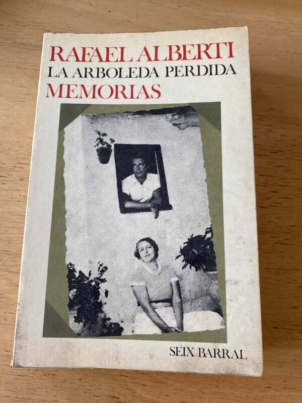 La Arboleda Perdida. Memorias - Alberti, Rafael (q3)
