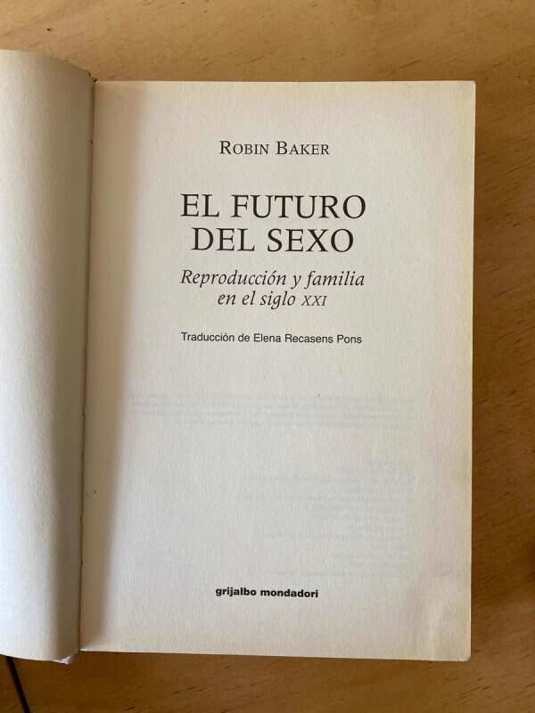 El Futuro Del Sexo. Reproduccion Y Familia Siglo- Baker (s4)