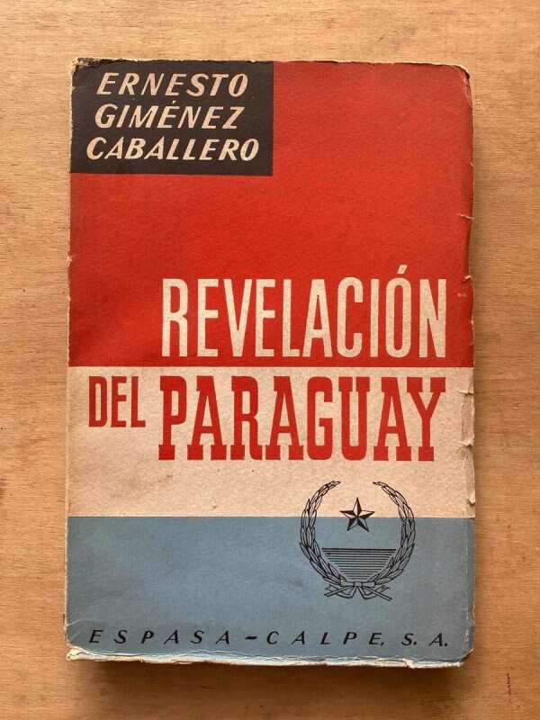 Revelacion Del Paraguay - Gimenez Caballero, Ernesto (t4)