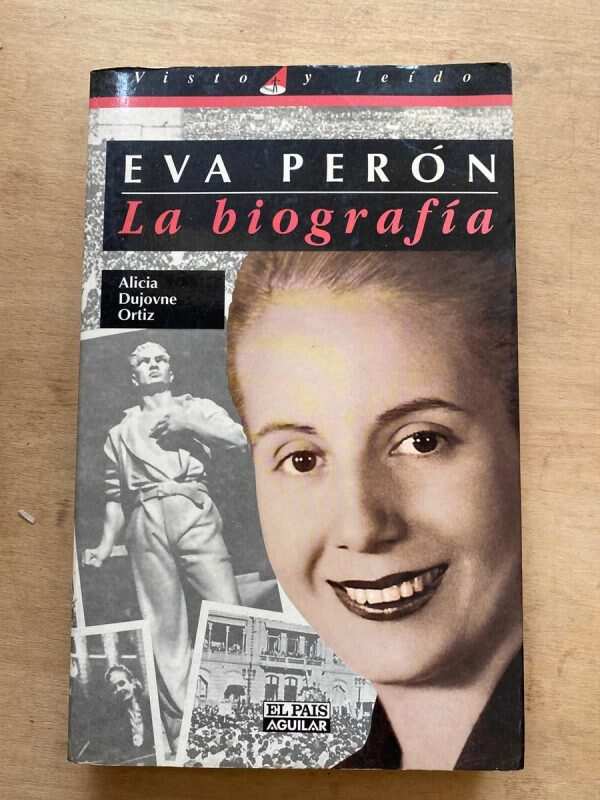 Eva Peron, La Biografia - Dujovne Ortiz, Alicia