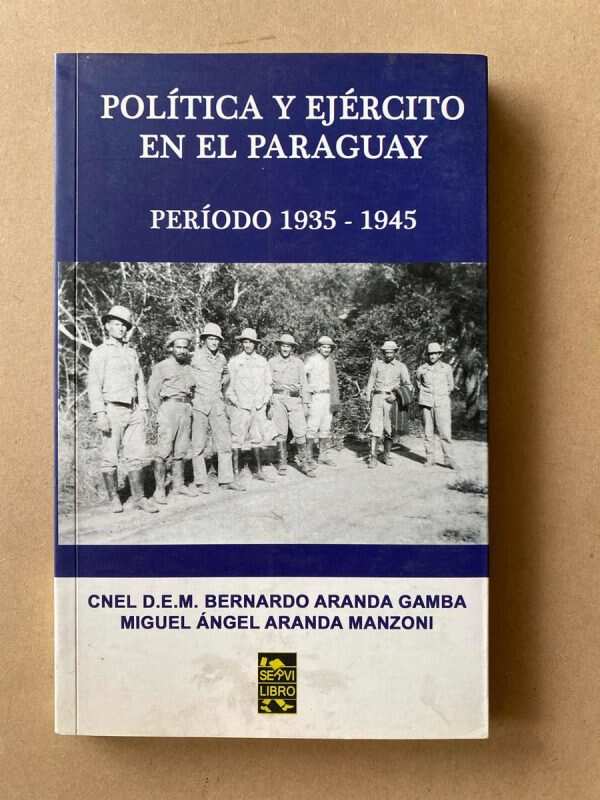 Politica Y Ejercito En El Paraguay- Aranda Gamba; Manzoni(F6