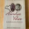 Aurelia Velez. La Mujer Que Amo A Sarmiento - Bellotta (F5)