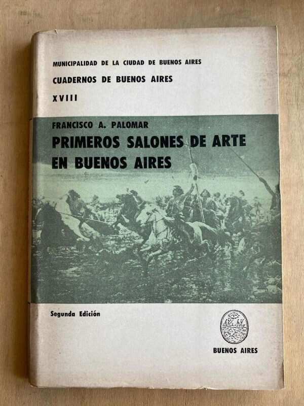 Primeros Salones De Arte En Buenos Aires - Palomar (a5)