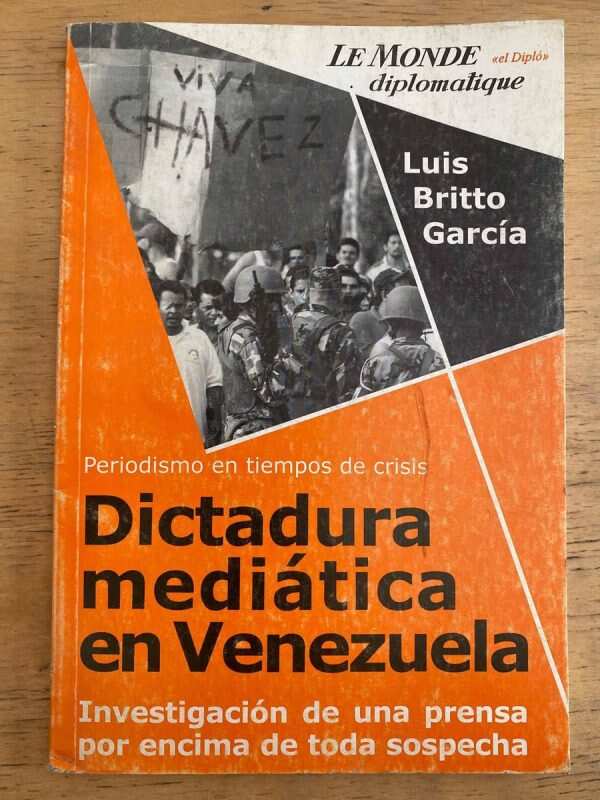 Dictadura Mediatica En Venezuela - Britto Garcia, Luis (k6)