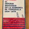 El Imperio Britanico En Economia Venezuela- Vetencourt (q1)