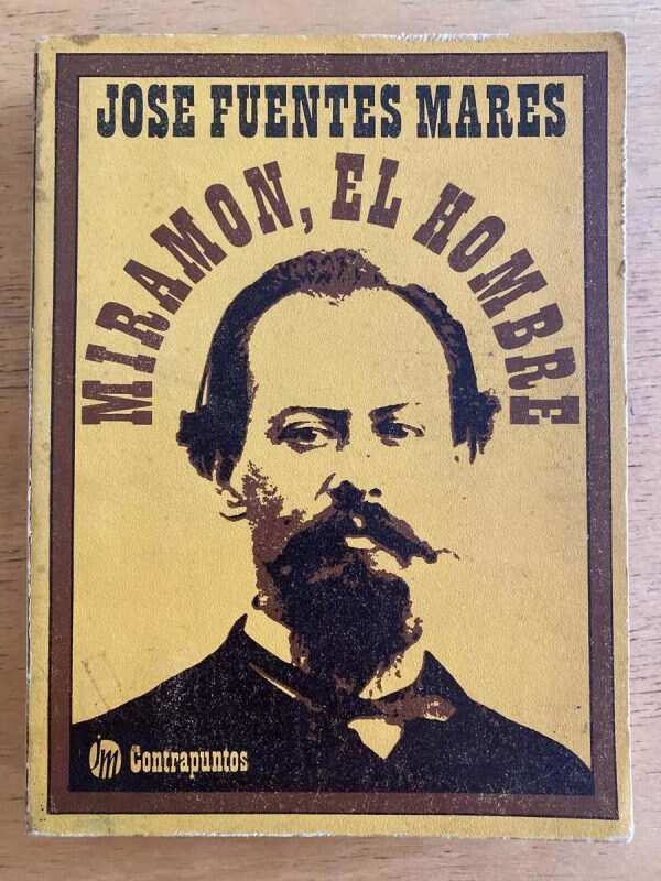Miramon, El Hombre - Fuentes Mares, Jose (k6)