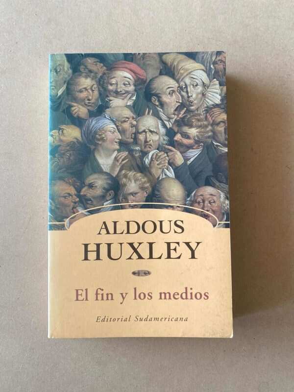 El Fin Y Los Medios - Huxley, Aldous (D7)