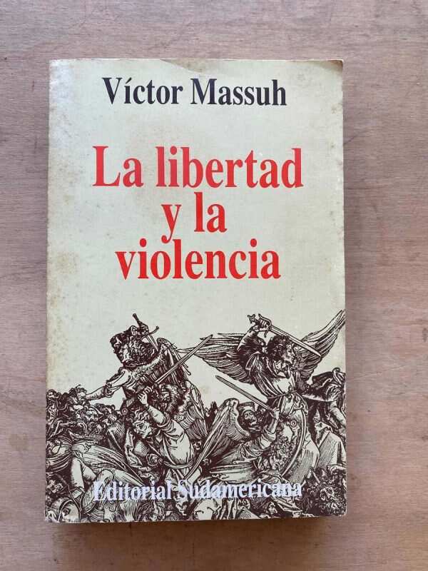 La Libertad Y La Violencia - Massuh, Victor (v1)