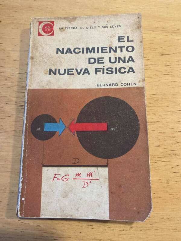 El Nacimiento De Una Nueva Fisica - Cohen, Bernard (S3)