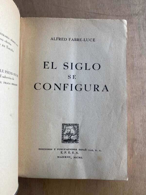 El Siglo Se Configura - Fabre Luce, Alfred (a5)