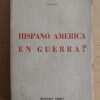 Hispano America En Guerra? - Barreda Laos, Felipe (i2)