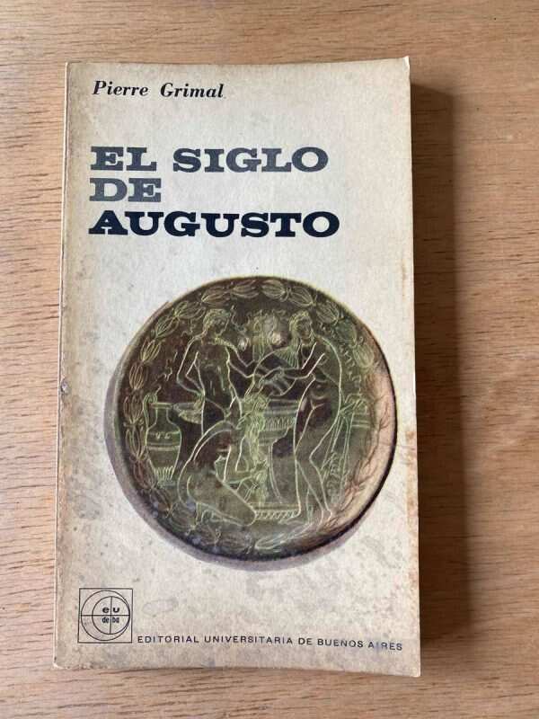 El Siglo De Augusto - Grimal, Pierre (z1)