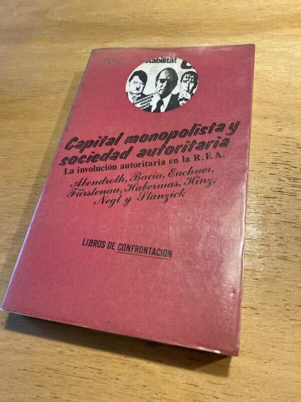 Capital Monopolista Y Sociedad Autoritaria - Abendroth; (v5)