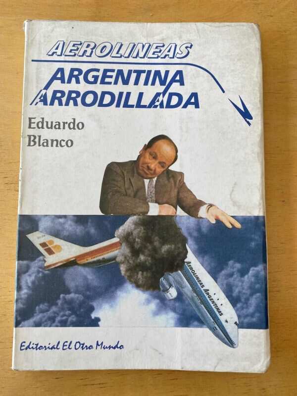 Aerolineas, Argentina Arrodillada - Blanco, Eduardo (d4)