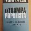 La Trampa Populista. Riesgos De Una Economia- Szewach (i3)