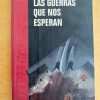 Las Guerras Que Nos Esperan - Sohr, Raul (j3)