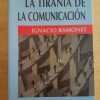 La Tirania De La Comunicación - Ramonet, Ignacio (k1)