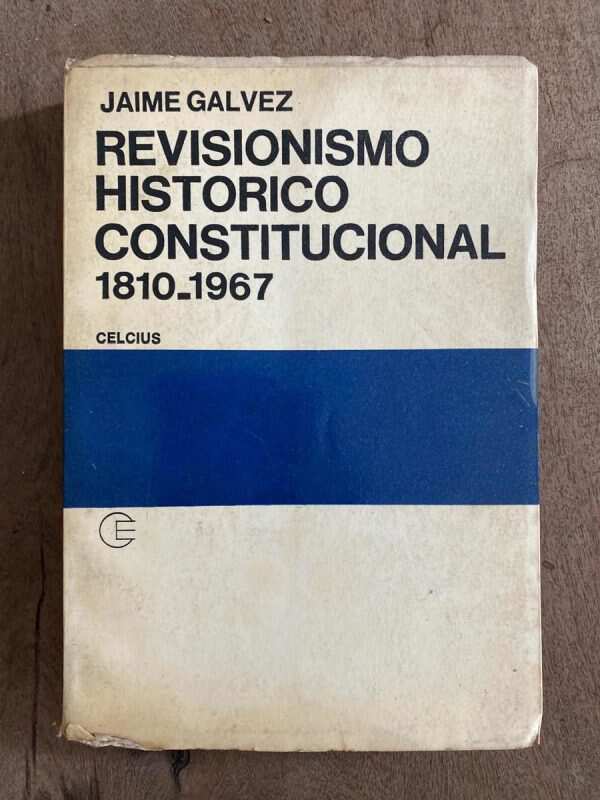 Revisionismo Historico Constitucional 1810-1967- Galvez (A3)