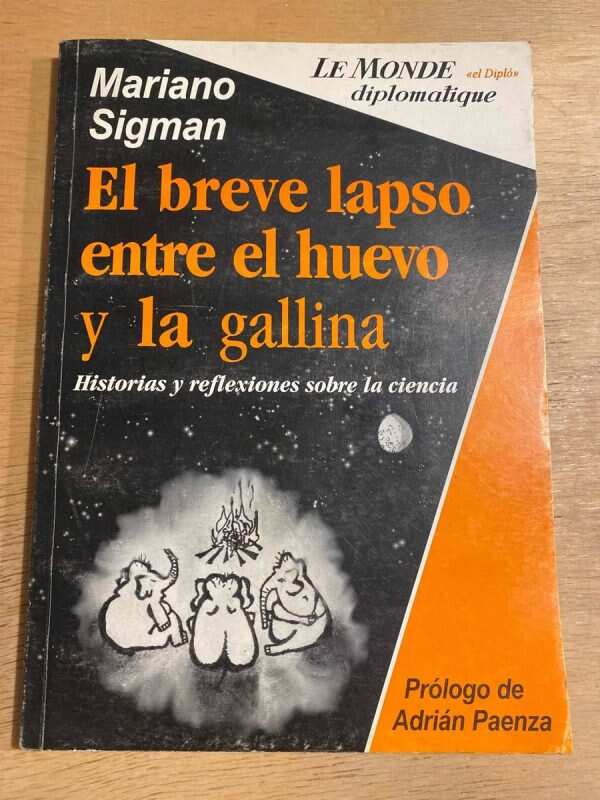 El Breve Lapso Entre El Huevo Y La Gallina - Sigman (o5)