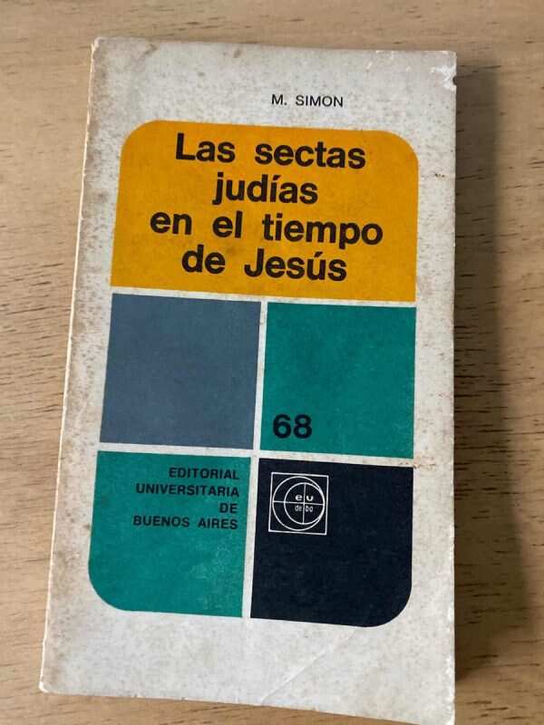 Las Sectas Judias En Tiempo De Jesus - Simon, M. (p3)