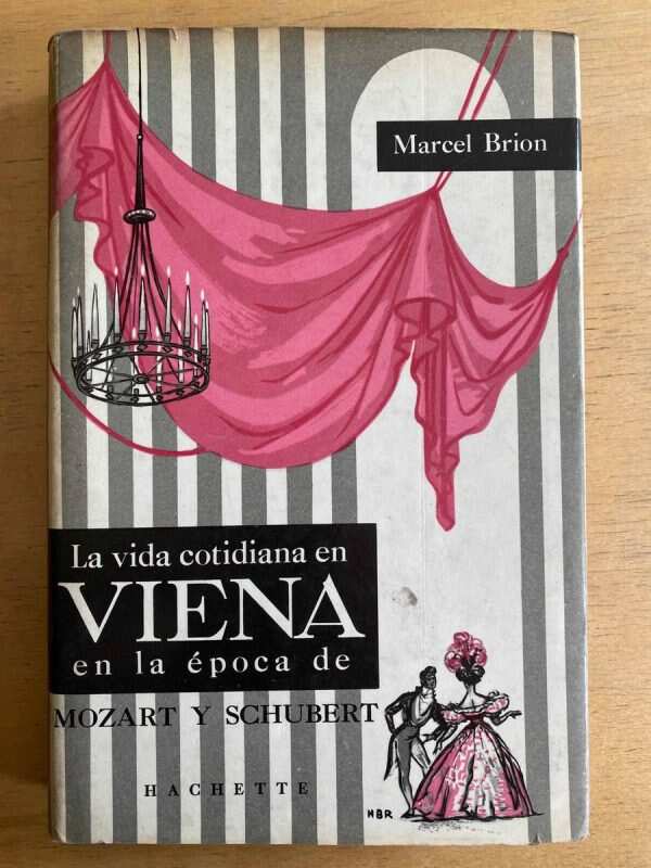 La Vida Cotidiana En Viena En La Epoca De Mozart- Brion (G3)