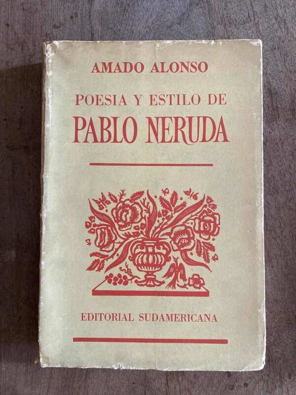 Poesia Y Estilo De Pablo Neruda - Alonso, Amado (A3)