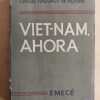 Viet - Nam Ahora - De Alvear, Carlos Torcuato (i1)