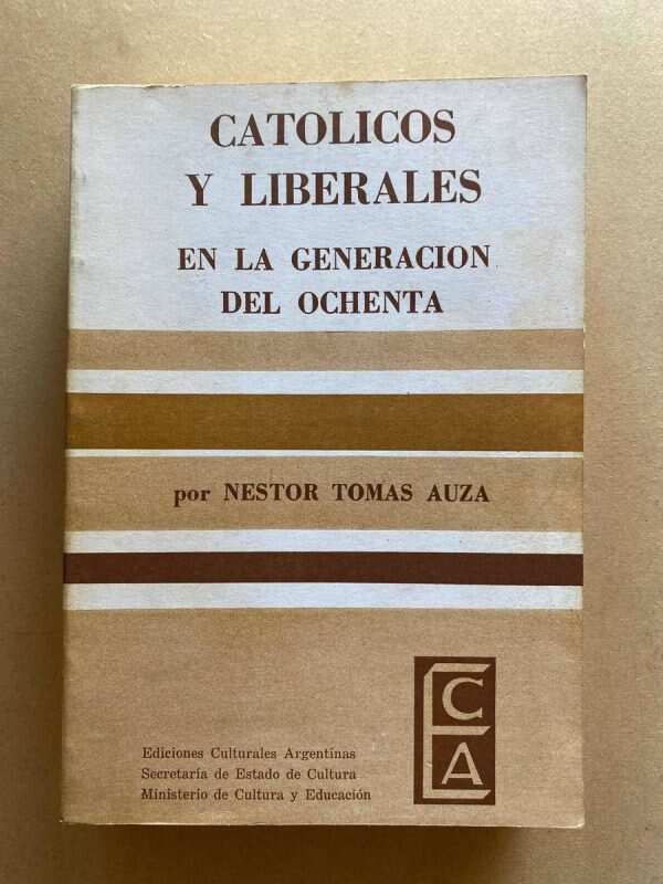 Catolicos Y Liberales En La Generacion Del Ochent- Auza (D6)