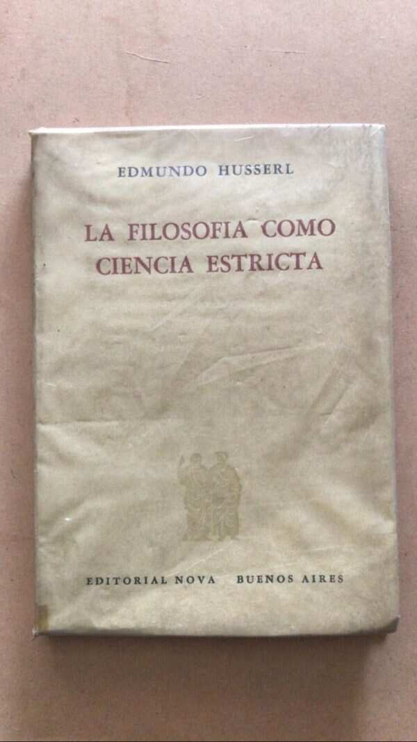La Filosofia Como Ciencia Estricta - Husserl, Edmundo (u1)