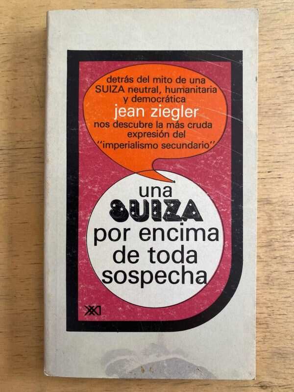 Una Suiza Por Encima De Toda Sospecha - Ziegler, Jean (g1)