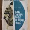 Raices Contemporaneas De America Latina - Beyhaut (i3)