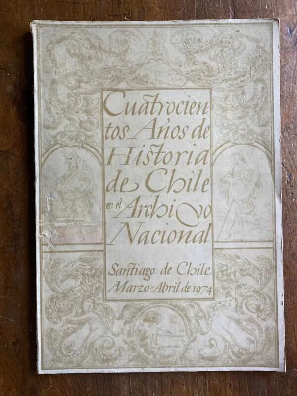 Cuatrocientos Años De Historia De Chile En El Archivo (W1)