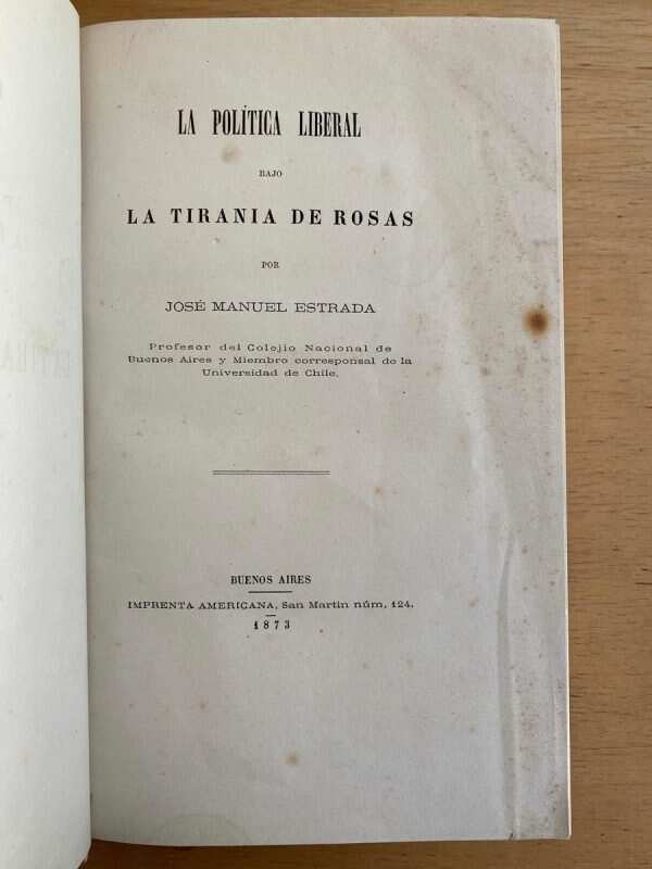 La Politica Liberal Bajo La Tirania De Rosas - Estrada (e5)