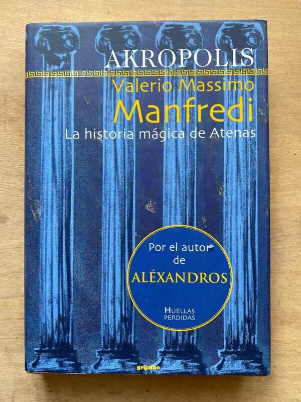 La Historia Magica De Atenas - Manfredi, Valerio M. (A6)