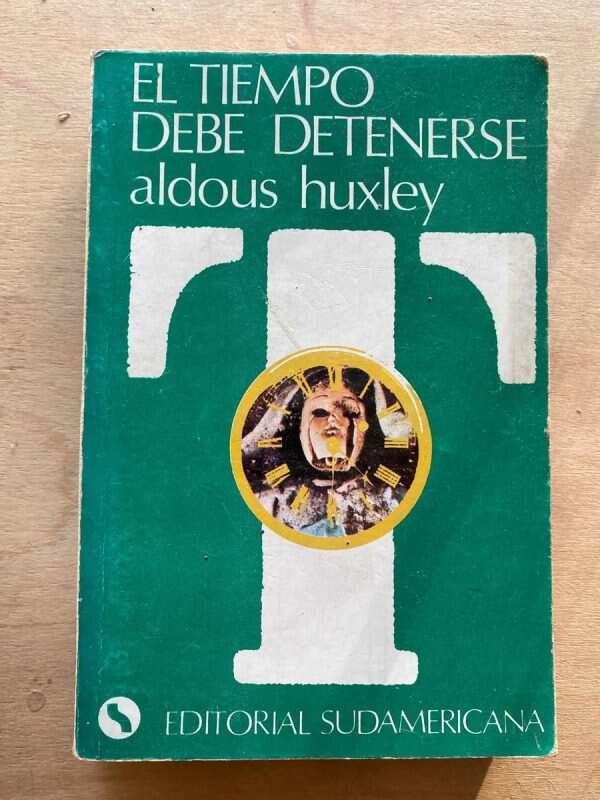 El Tiempo Debe Detenerse - Huxley, Aldous (r3)