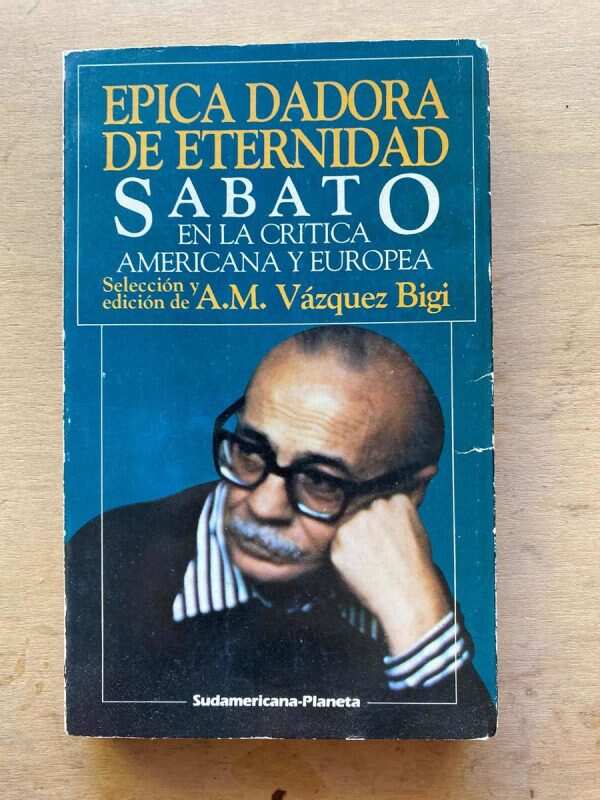 Epica Dadora De Eternidad Sabato En La - Vazquez Bigi (A4)