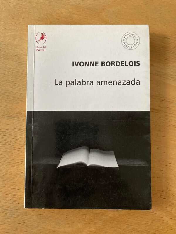 La Palabra Amenazada - Bordelois, Ivonne (X3)