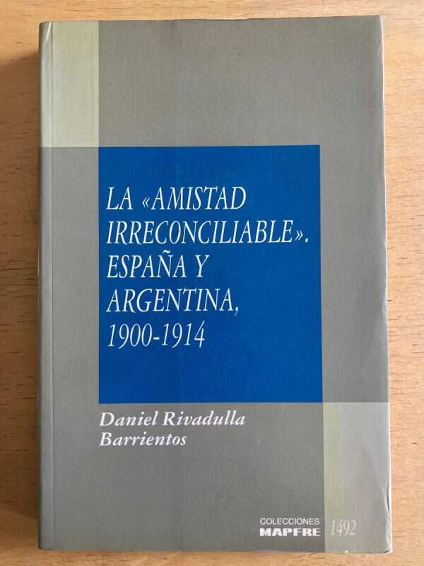 La Amistad Irreconciliable España- Rivadulla Barrientos (g6)