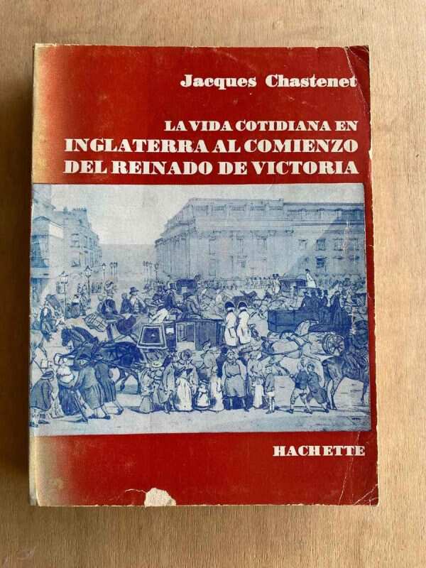 La Vida Cotidiana En Inglaterra Al - Chastenet, Jacques (a5)
