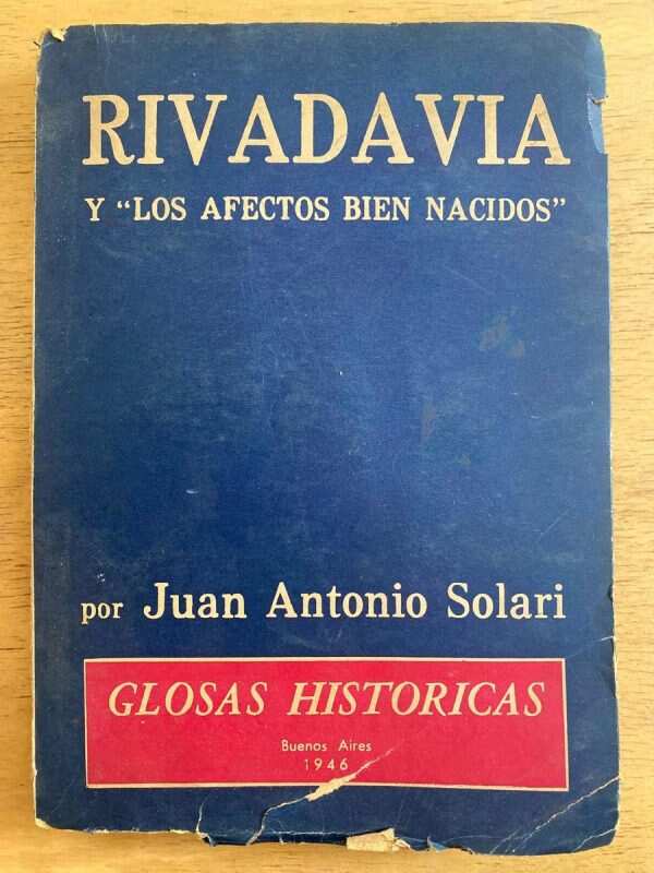 Rivadavia Y Los Afectos Bien Nacidos - Solari (g7)