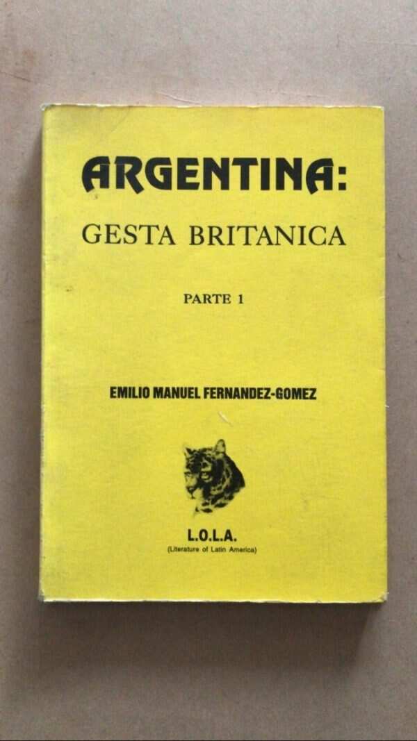 Argentina: Gesta Britanica. Tomo I - Fernandez Gomez (U4)