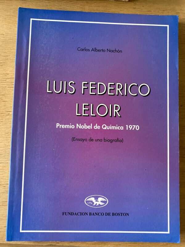 Luis Federico Leloir. Premio Nobel De Quimica - Nachon (z1)