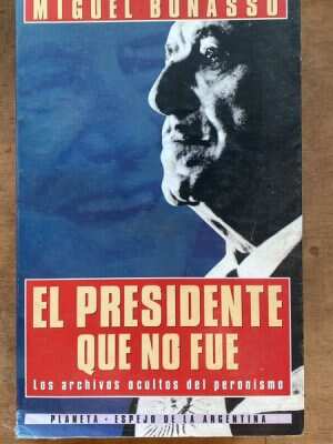 El Presidente Que No Fue - Bonasso, Miguel (ee4)