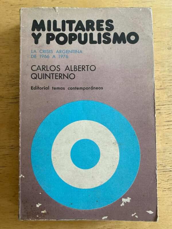 Militares Y Populismo - Quinterno, Carlos Alberto (k3)