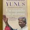 Un Mundo Sin Pobreza - Yunus, Muhammad (j5)