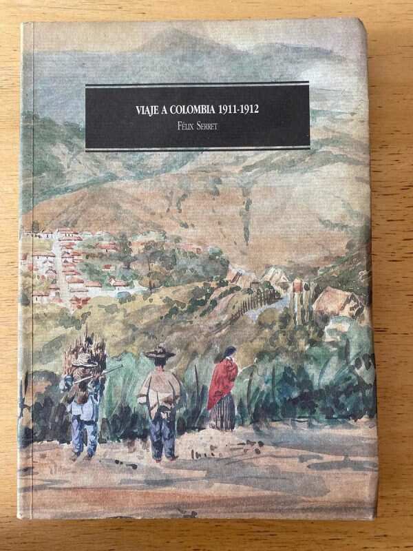 Viaje A Colombia 1911 - 1912 - Serret, Felix (b6)