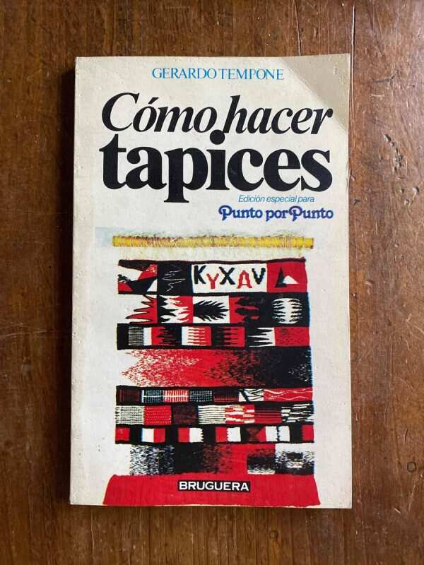 Como Hacer Tapices - Tempone, Gerardo (W4)