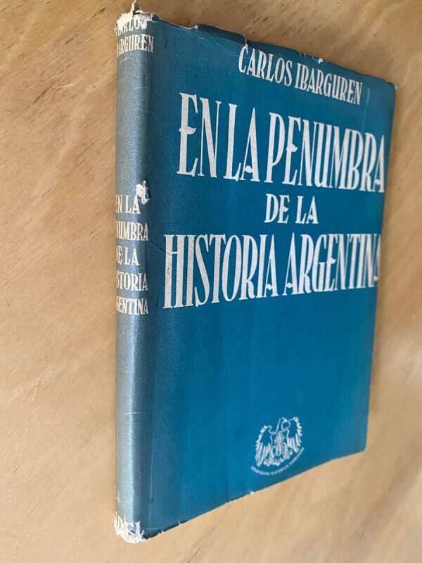En La Penumbra De La Historia Argentina - Ibarguren (j3) - Image 4