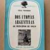 Dos Utopias Argentinas - Weinberg, Felix (a5)